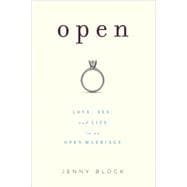 Open Love, Sex and Life in an Open Marriage