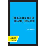 The Golden Age of Brazil 1695-1750