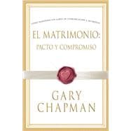 El Matrimonio/Marriage: Pacto Y Compromiso/Pact And Commitment