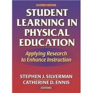 Student Learning in Physical Education : Applying Research to Enhance Instruction