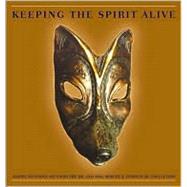 Keeping the Spirit Alive : American Indian Art from the Dr. and Mrs. Robert B. Pamplin, Jr. , Collection