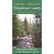 A Guide to Historic Henderson County, North Carolina