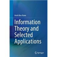 Information Theory and Selected Applications