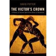 The Victor's Crown A History of Ancient Sport from Homer to Byzantium