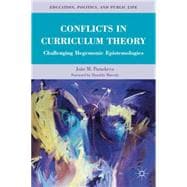 Conflicts in Curriculum Theory Challenging Hegemonic Epistemologies
