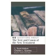 40 Questions About the Text and Canon of the New Testament