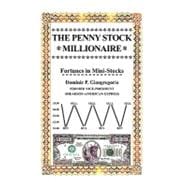 The Penny Stock Millionaire: Fortunes in Mini-stocks