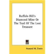 Buffalo Bill's Diamond Mine or the Trail of the Lost Treasure