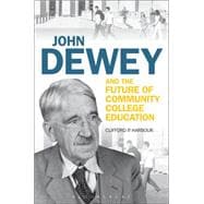 John Dewey and the Future of Community College Education
