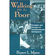 Walking With the Poor: Principles and Practices of Transformational Development