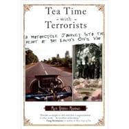 Tea Time with Terrorists A Motorcycle Journey into the Heart of Sri Lanka's Civil War