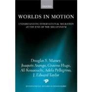 Worlds in Motion Understanding International Migration at the End of the Millennium