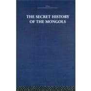 The Secret History of the Mongols: And Other Pieces