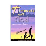 Timeouts with God: Meditations for Parents