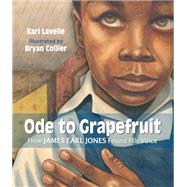 Ode to Grapefruit How James Earl Jones Found His Voice book cover, ISBN 9780593372760