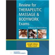 Review for Therapeutic Massage and Bodywork Exams Enhanced Edition