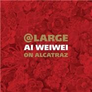 At Large Ai Weiwei on Alcatraz