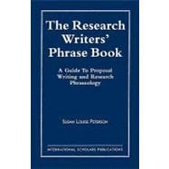 The Research Writer's Phrase Book A Guide to Proposal Writing and Research Phraseology