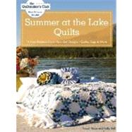 Summer at the Lake Quilts: 11 New Projects from Maw-Bell: Designs, Quilts, Bags & More