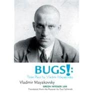 Bugs! : Three Plays by Vladimir Mayakovsky