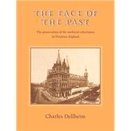 The Face of the Past: The Preservation of the Medieval Inheritance in Victorian England