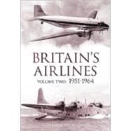 Britain's Airlines Volume Two 1951-1964
