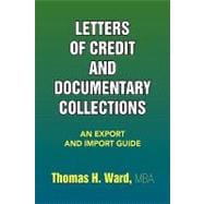 Letters of Credit and Documentary Collections : An Export and Import Guide
