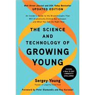 The Science and Technology of Growing Young, Updated Edition An Insider's Guide to the Breakthroughs that Will Dramatically Extend Our Lifespan . . . and What You Can Do Right Now
