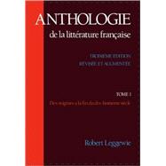 Anthologie de la Littérature Française  Tome I: Des origines à la fin du dix-huitième siècle