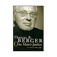One Man's Justice : A Life in the Law