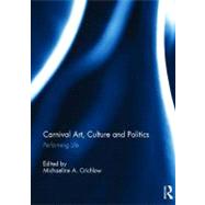 Carnival Art, Culture and Politics: Performing Life