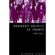 Bourgeois Politics in France, 1945â€“1951