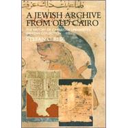 A Jewish Archive from Old Cairo: The History of Cambridge University's Genizah Collection