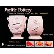 Pacific Pottery; Sunshine Tableware from the 1920s, '30s, and '40s...and more!