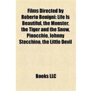 Films Directed by Roberto Benigni: Life Is Beautiful, the Monster, the Tiger and the Snow, Pinocchio, Johnny Stecchino, the Little Devil