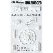 The Mansion of Happiness: A History of Life and Death: Library Edition