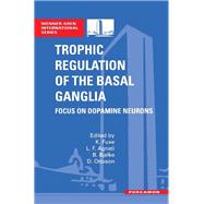 Tropic Regulation of the Basal Ganglia