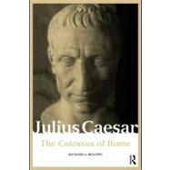 Julius Caesar : The Colossus of Rome