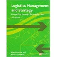 Logistics Management and Strategy: Competing Through The Supply Chain