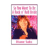 So You Want to Be a Rock N Roll Bride