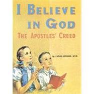 I Believe in God : The Apostles' Creed