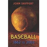 Baseball : 1862 to 2003