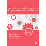 Assessment and Case Formulation in Cognitive Behavioural Therapy,9781473902763