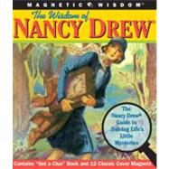 The Wisdom of Nancy Drew; The Nancy Drew Guide to Solving Life's Little Mysteries