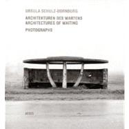 Architekturen Des Wartens / Architectures of Waiting