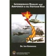 Interservice Rivalry and Airpower in the Vietnam War