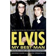 Elvis: My Best Man: Radio Days, Rock 'n' Roll Nights, and My Lifelong Friendship With Elvis Presley