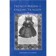 French Origins of English Tragedy