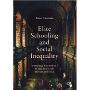 Elite Schooling and Social Inequality