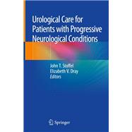 Urological Care for Patients With Progressive Neurological Conditions
